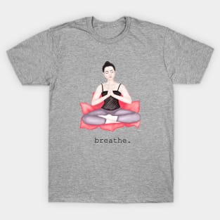 breathe. lotus T-Shirt